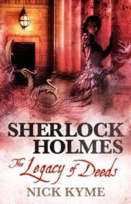 Sherlock Holmes - The Legacy of Deeds - Paperback By Kyme, Nick - GOOD