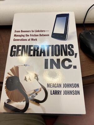 Generations, Inc.: From Boomers to Linksters--Managing the Friction Between Gene