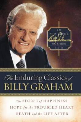 The Enduring Classics of Billy Graham (Billy Graham Signature) - GOOD