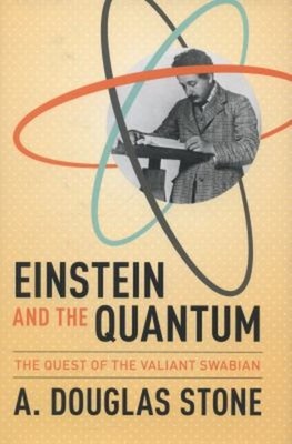 Einstein and the Quantum : The Quest of the Valiant Swabian A. Do