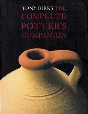 The Complete Potter's Companion, Birks, Tony