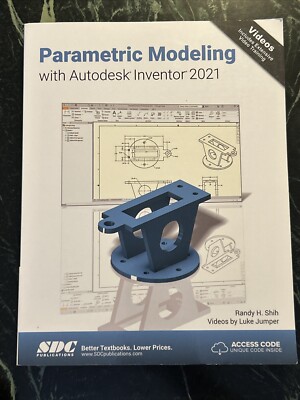 Parametric Modeling with Autodesk Inventor 2021 - Randy H. Shih  SDC Publication
