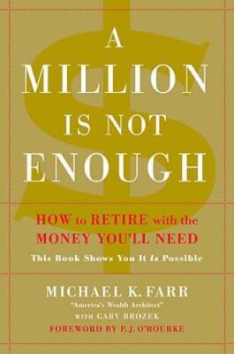 A Million Is Not Enough: How to Retire with the Money Youll Need - GOOD