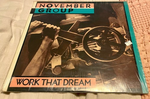 November Group "Work That Dream" Vinyl SP-12512-A 1985 New Wave