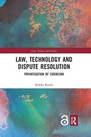 Law, Technology And Dispute Resolution The Privatisation Of Coercion Koulu Buch