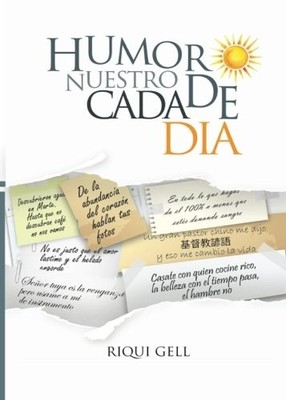 HUMOR NUESTRO DE CADA DIA (SPANISH EDITION) By Sr Riqui Gell & Anamaria Torelli
