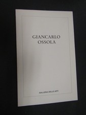 Raboni Giovanni. Giancarlo Ossola. oil e tempere 1985-1996. Galleria delle Arti.
