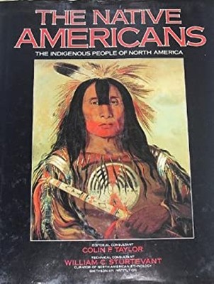 Native Americans : The Indigenous People of North America William