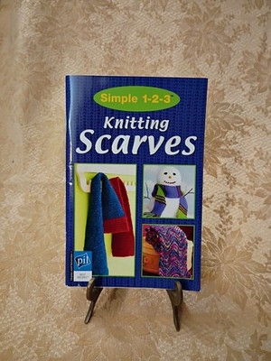 Simple 1-2-3 Knitting Scarves by Publications International Ltd. (2005 PB) Book