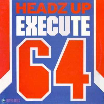 Headz Up - Execute 64, 12'', (Vinyl)