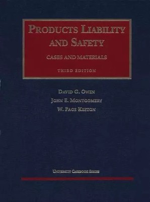 Products Liability and Safety: Cases and Materials (University Casebook Series),