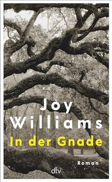 In der Gnade: Roman | »Joy Williams ist ein Geschenk.« B... | Buch | Zustand gut