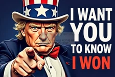 PRESIDENT DONALD TRUMP UNCLE SAM "I WANT YOU TO KNOW I WON" 4X6 PHOTO