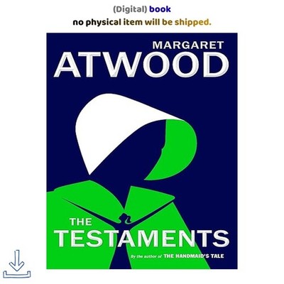 The Testaments: The Sequel to The Handmaid, Margaret Atwood 2019