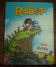 Little Robot Hardcover Ben Hatke1st Edition OF