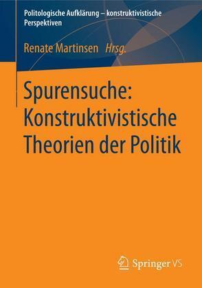 Thumbnail - Spurensuche: Konstruktivistische Theorien Der Politik | 2014 | Deutsch