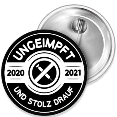 Ungeimpft und stolz darauf Impfzwang Diktatur Corona Button Anstecker Pin 38 mm