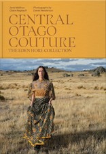 Central Otago Couture: The Eden Hore Central Otago Collection by Jane Malthus