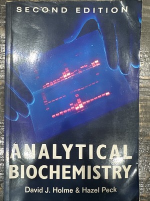 Analytical Biochemistry by David J. Holme and Hazel Peck, Second Edition 1993
