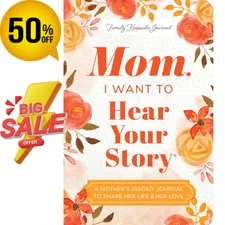 Mom, I Want to Hear Your Story : A Mother's Guided Journal - Paperback
