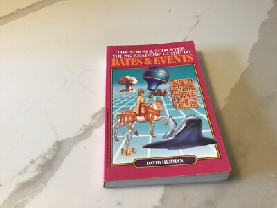 The Simon & Schuster Young Readers' Guide to Dates & Events by Herman, David