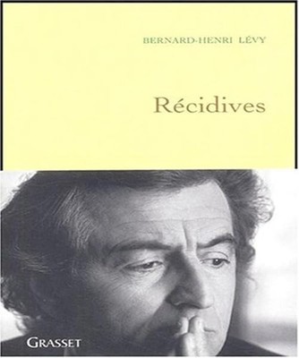Récidives - Levy, Bernard Henri