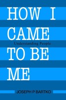 Joseph P Bartko | How I Came To Be Me | Taschenbuch | Englisch (2018)