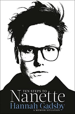 Ten Steps to Nanette: A Memoir Situation by Gadsby, Hannah