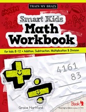 Math Workbook for Kids 8-12: Book 4 Smart Kids Math Workbook for Kids 8-12 