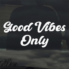 Good Vibes Only Vinyl Decal Sticker for Car Window Laptop More