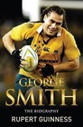 George Smith: The Biography by Rupert Guinness (Paperback, 2011)