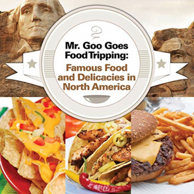Mr. Goo Goes Food Tripping: Berühmte Lebensmittel und Köstlichkeiten - NEU Baby Professor 20