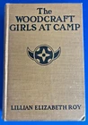 THE WOODCRAFT GIRLS AT CAMP BY LILLIAN E. ROY  1916 Hardcover