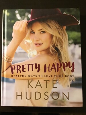 Book - Pretty Happy - First Edition - Written by Kate Hudson Excellent Condition