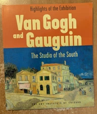 Van Gogh And Gauguin: The Studio Of The South (The Art Institute Of Chicago)