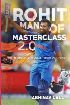 Rohit - Man of Masterclass 2.0: The Success We Know.... the Struggle We