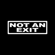 Not An Exit Decal Sticker White Office Door Signage Die Cut Vinyl