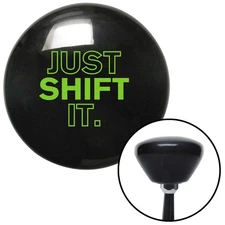 Green Just Shift It. Black Retro Shift Knob w/ M16x1.5 Insert Shifter Auto Brody
