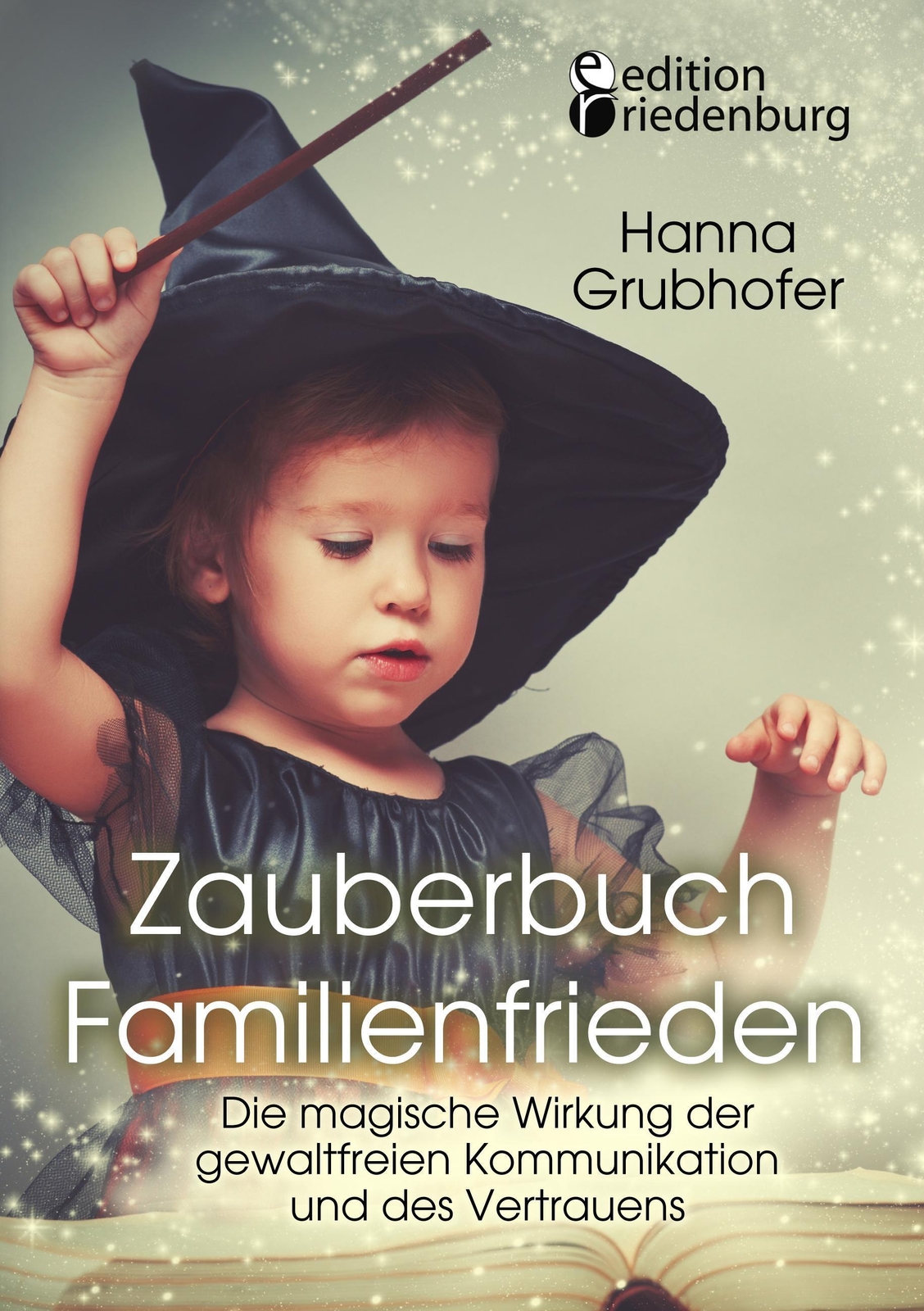 Thumbnail - Zauberbuch Familienfrieden - Die Magische Wirkung Der Gewaltfreien...