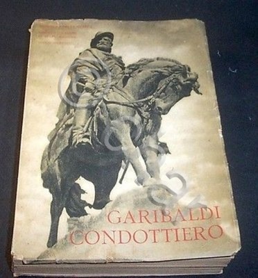 Risorgimento - Garibaldi Condottiero - 1^ Aufl. Generalstab 1932