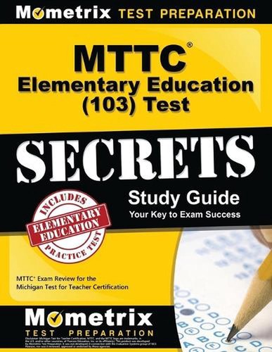 MTTC Elementary Education (103) Test Secrets Study Guide: MTTC Exam ...
