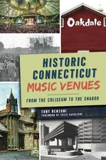 NEW The History Press Historic Connecticut Music Venues, CT 9781467150033  Trade