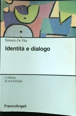 IDENTITÄT UND DIALOG DES LEBENS ROBERTO FRANCO ANGELI 2004 \ BROSCHUR