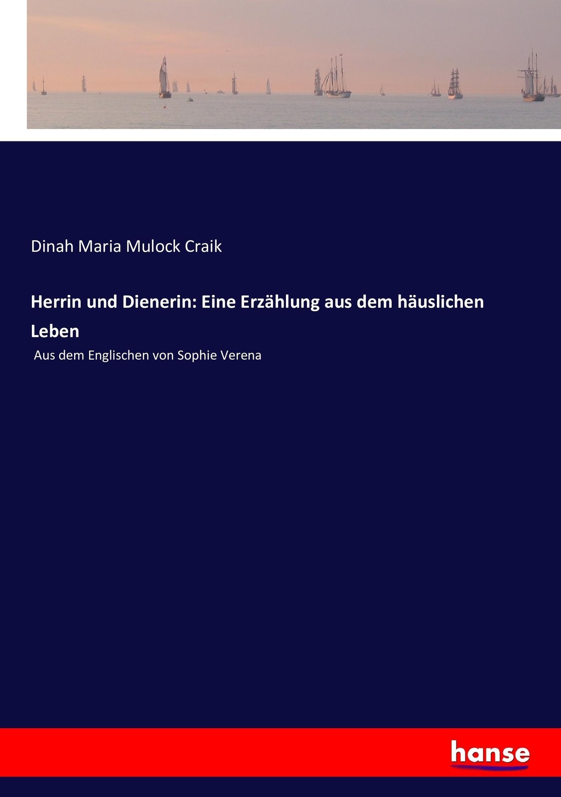 Herrin Und Dienerin: Eine Erzählung Aus Dem Häuslichen Leben ...