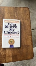 Who Moved My Cheese? : An a-Mazing Way to Deal with Change in Your Work and...