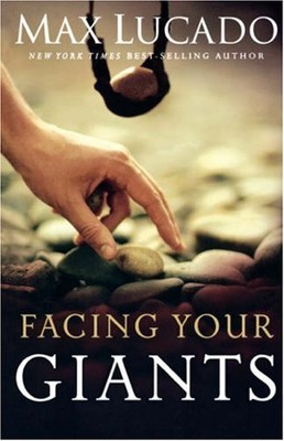 Facing Your Giants, Lucado, Max