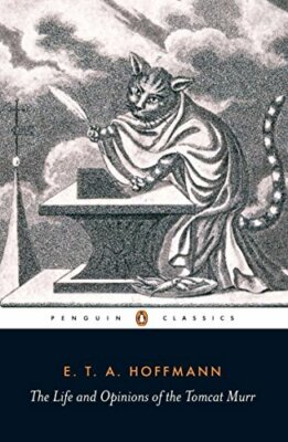 E. T. A. Hoffmann - The Life and Opinions of the Tomcat Murr