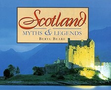 Scotland MYTHS & LEGENDS, Beryl Beare,  Good Book