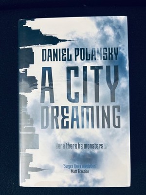 NEW SCARCE* A City Dreaming by Daniel Polansky UK 1st/1st Edition HARDCOVER 