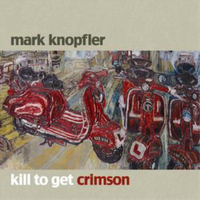 Mark Knopfler Kill To Get Crimson (Cd) Album